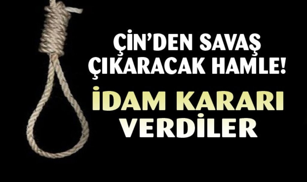 Çin'den Şok İdam Kararı! haberi