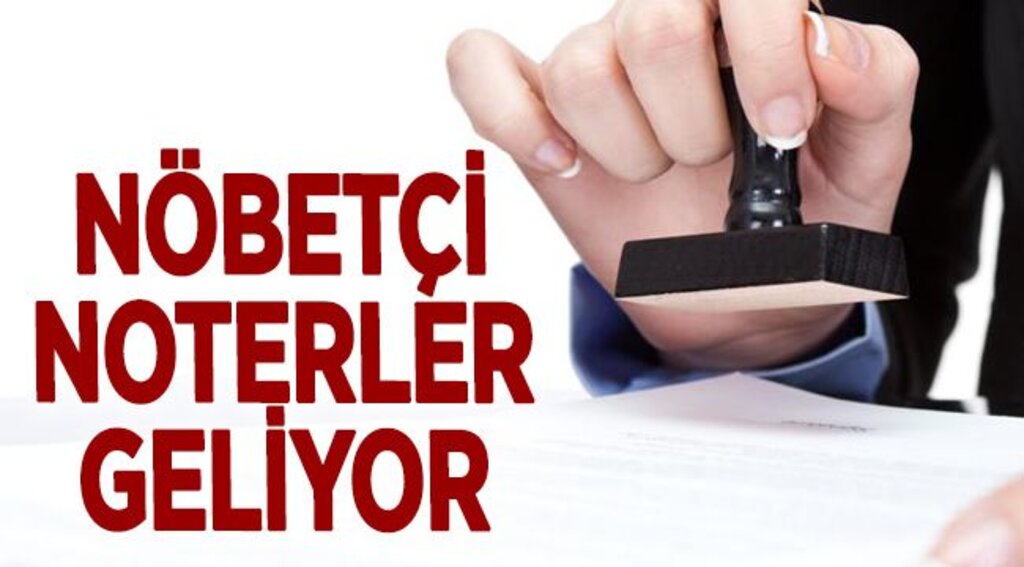 Artık Hafta Sonları'da Nöbetçi Noterler Açık Olacak haberi