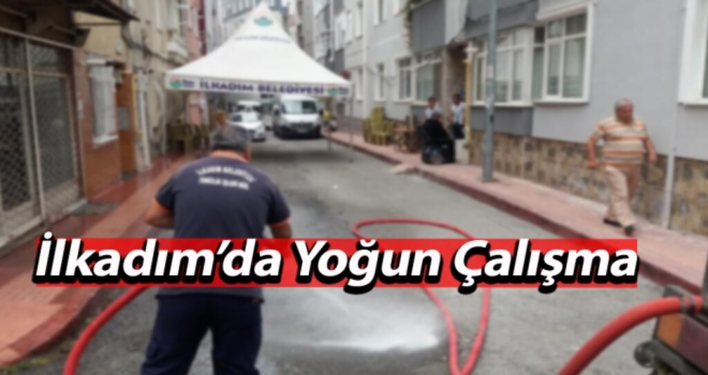 İlkadım'da Yoğun Çalışma haberi