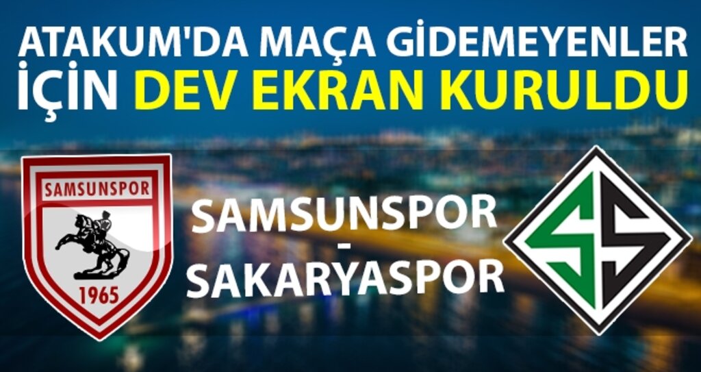 Atakum'da Maça Gidemeyenler İçin Dev Ekran Kuruldu haberi