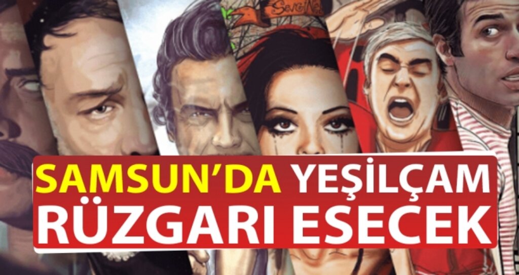 Samsun'da Yeşilçam rüzgarı esecek haberi