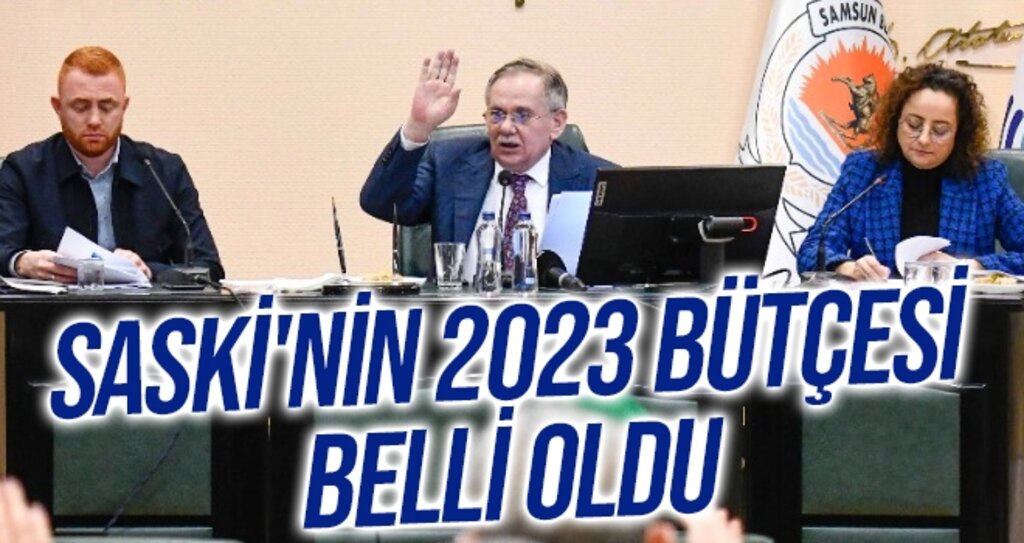 SASKİ'nin 2023 Bütçesi Belli Oldu