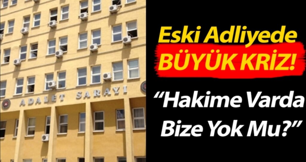 Eski Adliyede Büyük Kriz! haberi