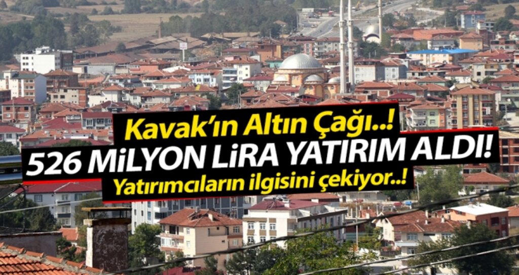 Samsun'un Kavak İlçesi 526 milyon lira yatırım aldı..! haberi