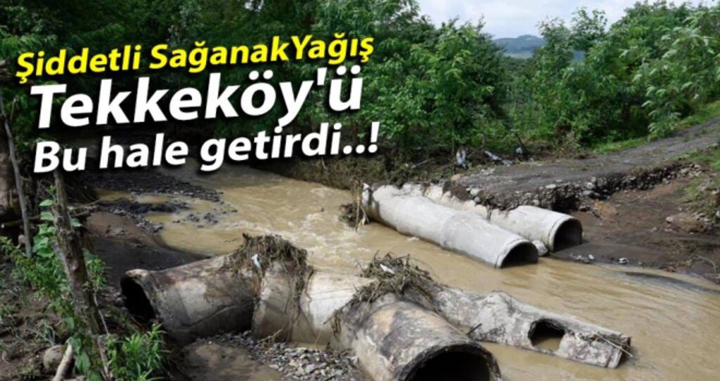 Şiddetli Sağanak Yağış Tekkeköy'ü Bu Hale Getirdi..! haberi