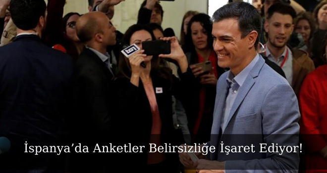 İspanya’da Anketler Belirsizliğe İşaret Ediyor!