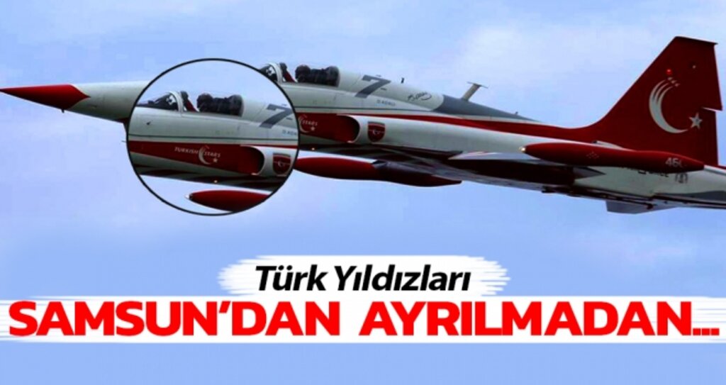 Türk Yıldızları, Samsun'dan ayrılmadan... haberi