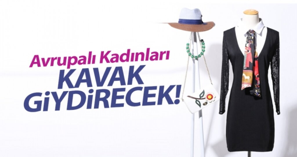 Avrupalı Kadını Kavak Giydirecek haberi