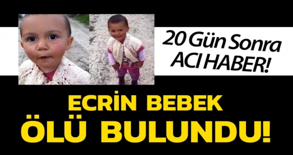 Son Dakika: Ecrin Bebek Ölü Bulundu haberi