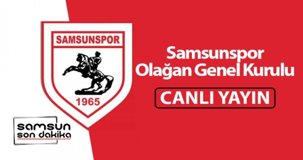 Samsunspor Olağan Genel Kurulu ( Canlı Yayın ) haberi