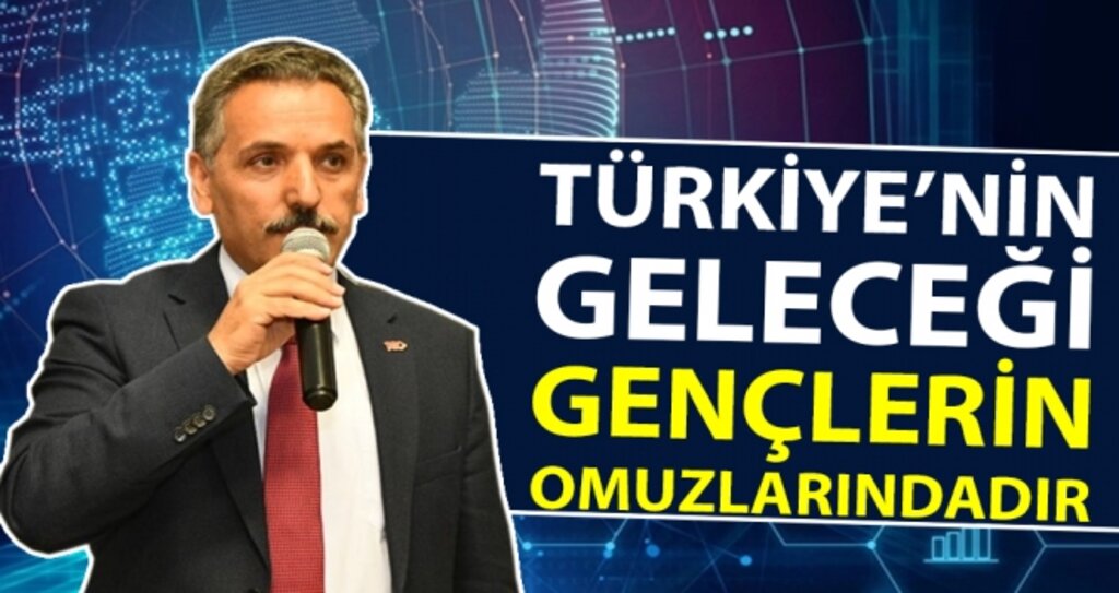 'Türkiye’nin Geleceği Gençlerin Omuzlarındadır' haberi
