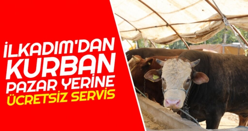 İlkadım'dan Kurban Pazar Yerine Ücretsiz Servis haberi