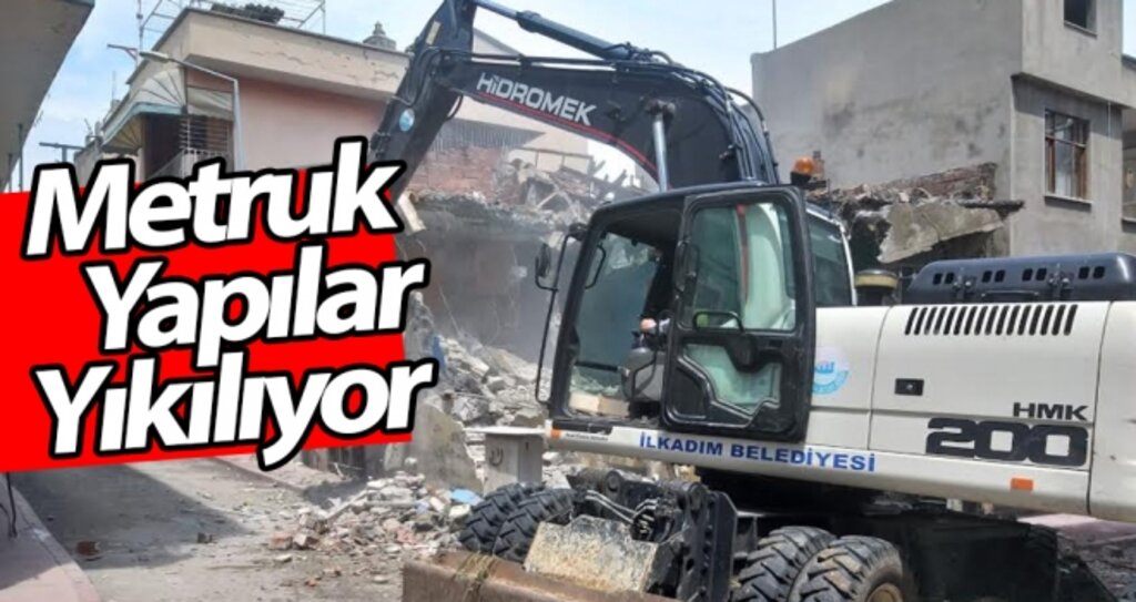 Samsun'un İlkadım İlçesinde metruk yapılar yıkılıyor haberi