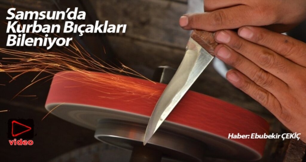 Samsun'da Kurban Bayramı Öncesi Bıçakları Bileniyor haberi