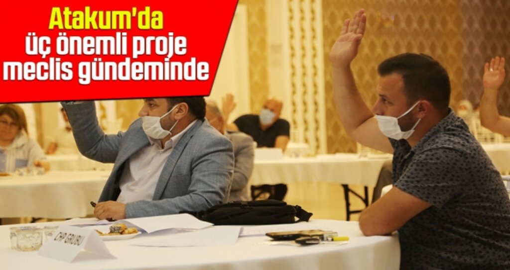 Atakum’da Üç Önemli Proje Meclis Gündeminde