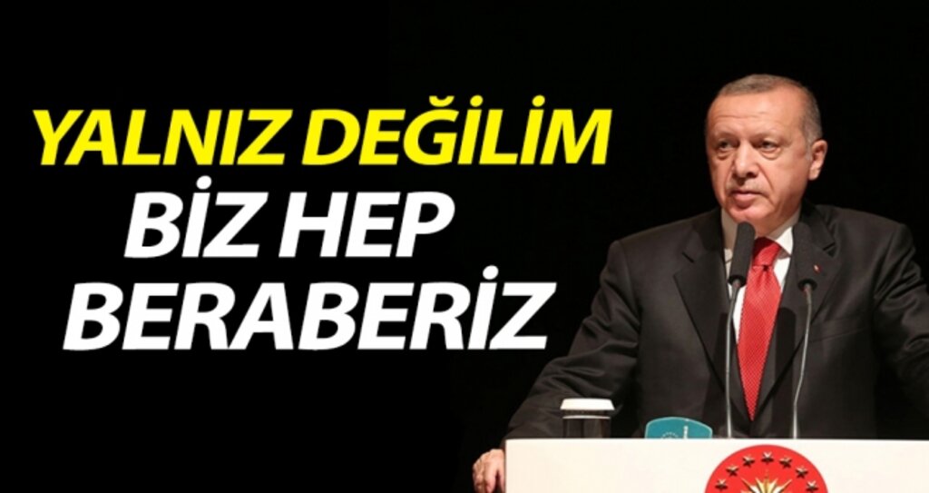 Erdoğan'dan AK Partili vekillere: Ben yalnız değilim, biz hep beraberiz haberi