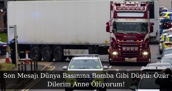 Son Mesajı Dünya Basınına Bomba Gibi Düştü: Özür Dilerim Anne Ölüyorum!