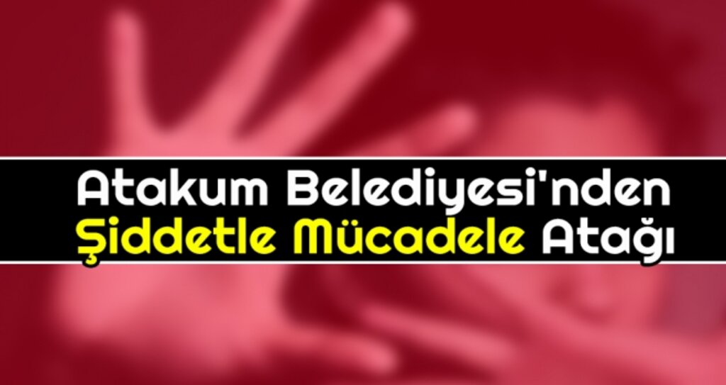 Atakum Belediyesi'nden Şiddetle Mücadele Atağı haberi