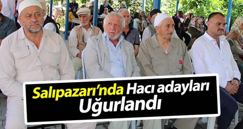 Salıpazarı'nda Hacı Adayları Uğurlandı haberi