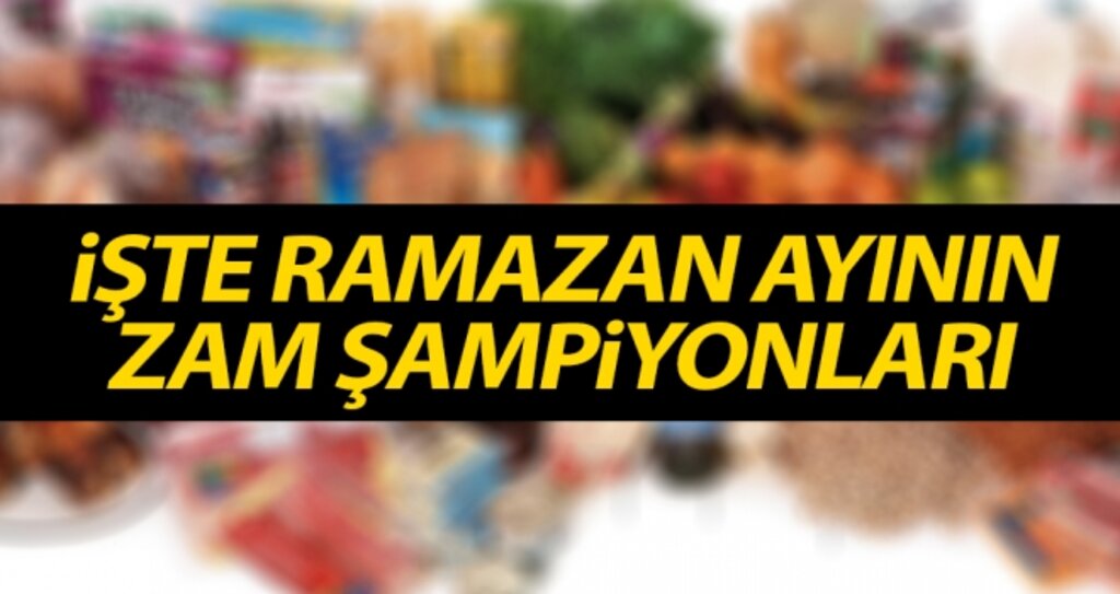 Ramazanın zam şampiyonu gıda ürünleri haberi