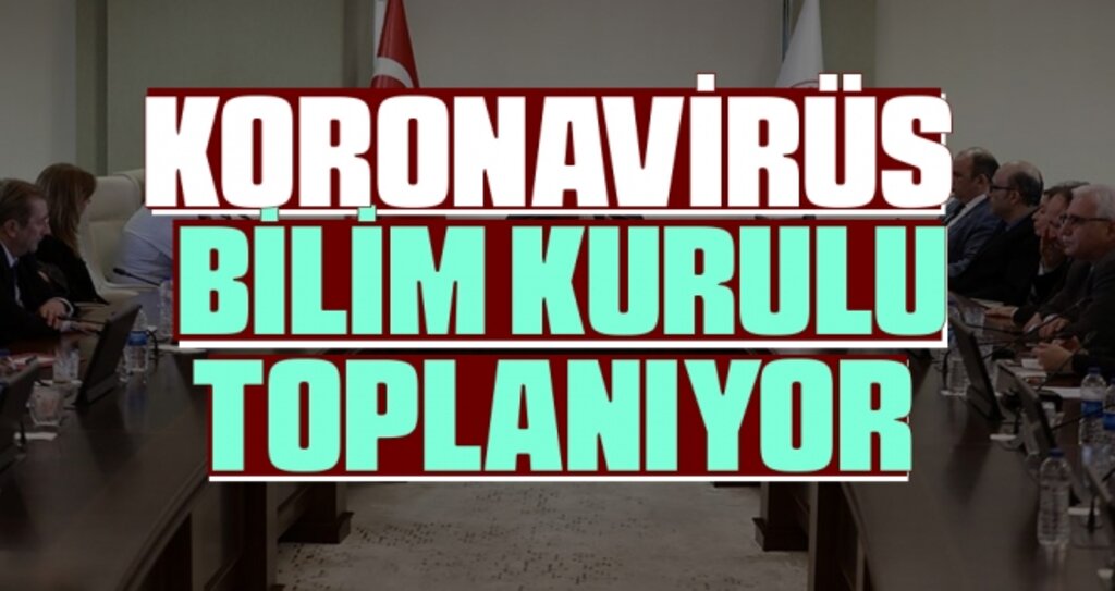 Koronavirüs Bilim Kurulu Toplanıyor