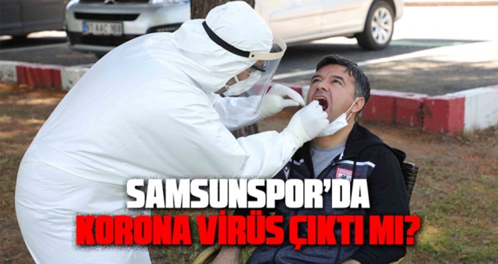 Samsunspor'da Korona Virüs Çıktı mı?