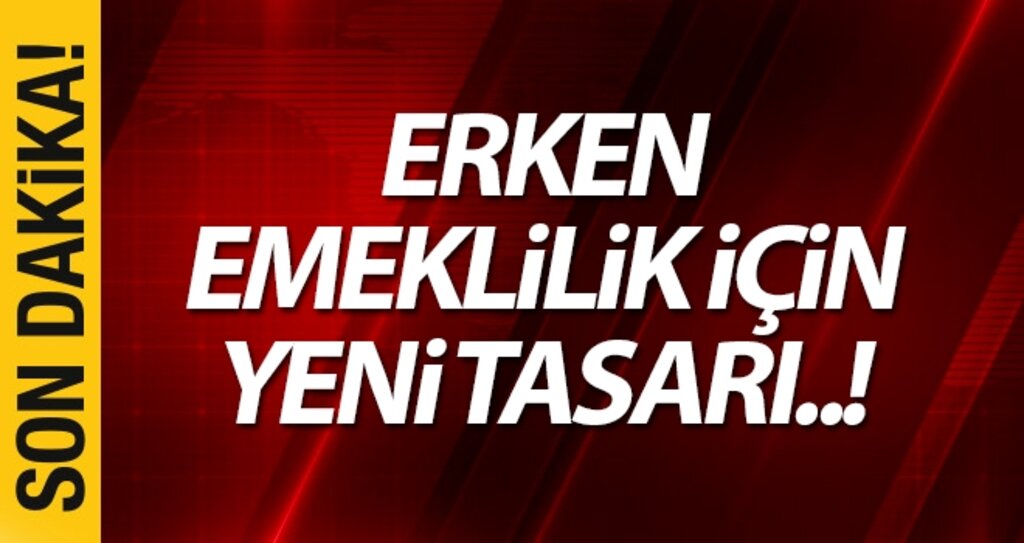 Erken Emeklilik için tasarı meclise geliyor haberi