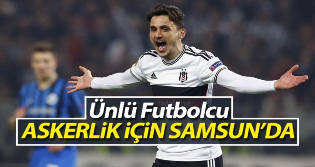 Ünlü Futbolcu Askerlik için Samsun'da haberi