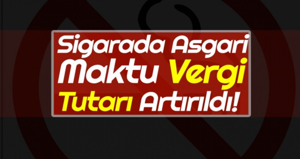 Sigarada Asgari Maktu Vergi Tutarı Artırıldı! haberi