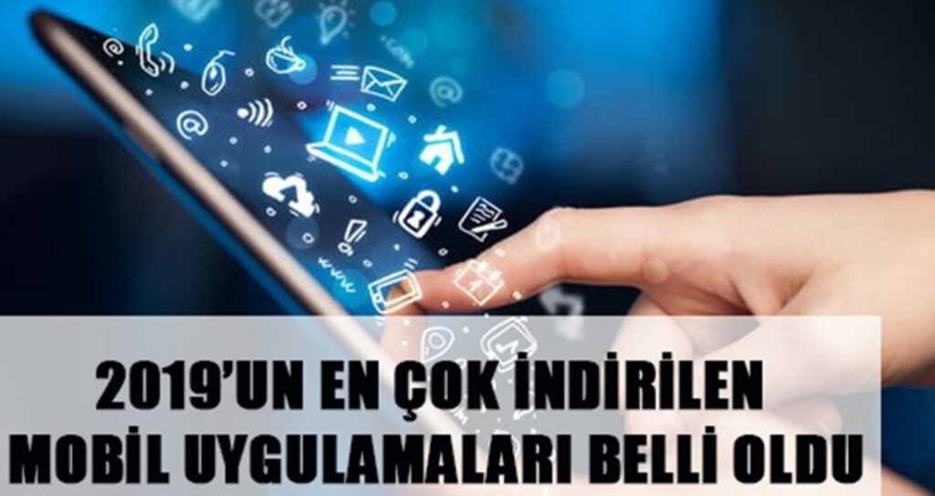 2019'un En Çok İndirilen Mobil Uygulamaları Belli Oldu haberi