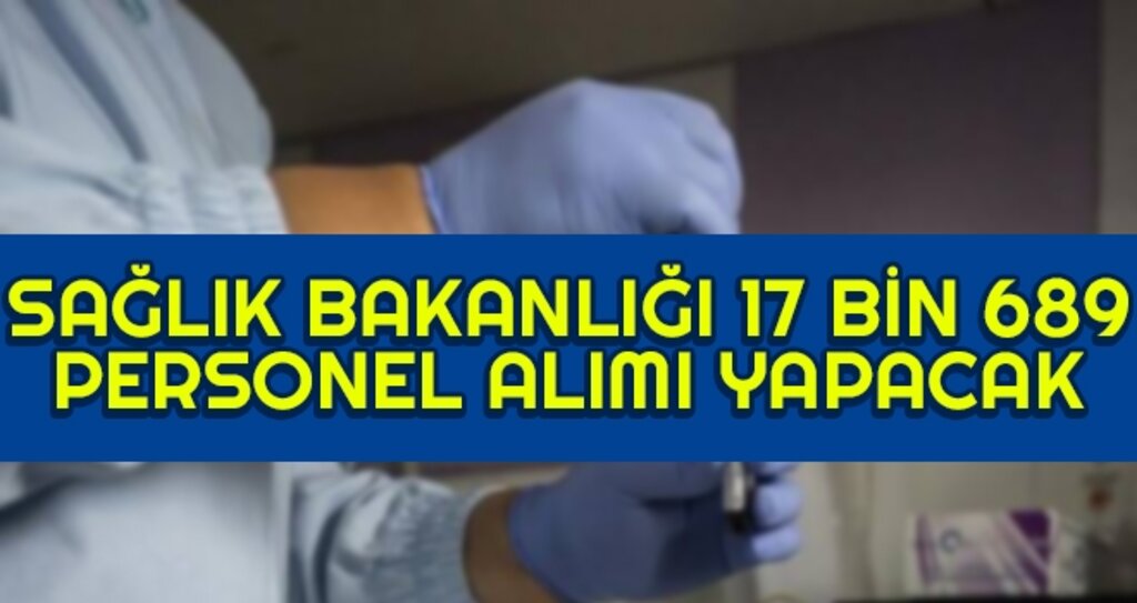 Sağlık Bakanlığı 17 Bin 689 Personel Alımı Yapacak