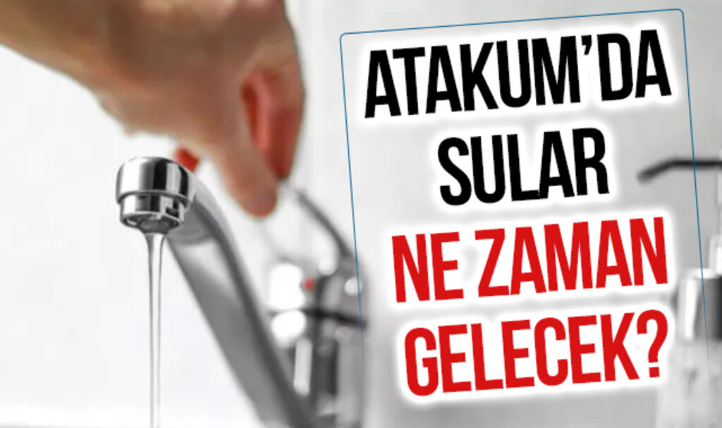 Samsun Atakum'da Sular Ne Zaman Gelecek? 11 Mayıs 2023 Perşembe su kesintisi