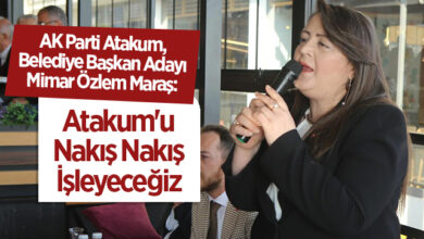 AK Parti Atakum Belediye Başkan Adayı Mimar Özlem Maraş: Atakum'u Nakış Nakış İşleyeceğiz