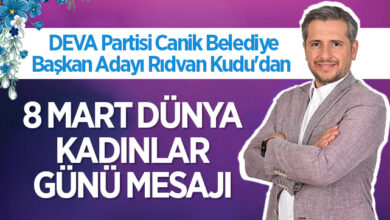 DEVA Partisi Canik Belediye Başkan Adayı Rıdvan Kudu'dan 8 Mart Dünya Kadınlar Günü Mesajı