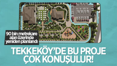 90 bin metrekare alan üzerinde yeniden planlandı! Tekkeköy'de Bu Proje Çok Konuşulur